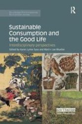 Sustainable Consumption And The Good Life