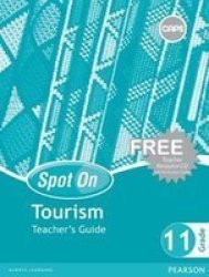 Spot On Tourism - Spot On Tourism: Grade 11: Teacher& 39 S Guide And Free Teacher& 39 S Resource Cd Gr 11: Teacher& 39 S Guide Paperback