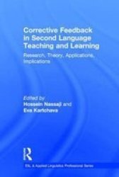 Corrective Feedback In Second Language Teaching And Learning - Research Theory Applications Implications Hardcover