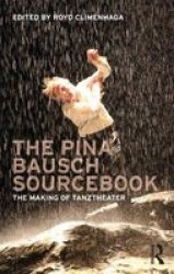 The Pina Bausch Sourcebook - Royd Climenhaga Paperback