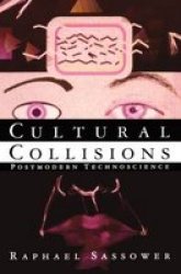Cultural Collisions - Postmodern Technoscience paperback