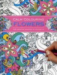 Calm Colouring: Flowers Paperback