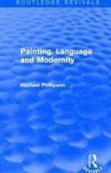 : Painting Language And Modernity 1985 Paperback