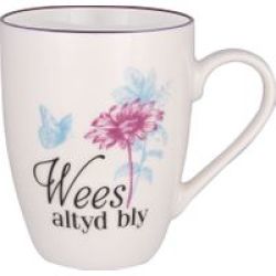 Wees Altyd Bly - Ceramic Mug