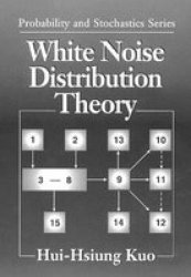 White Noise Distribution Theory Probability and Stochastics Series