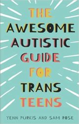 The Awesome Autistic Guide For Trans Teens - Yenn Purkis Paperback