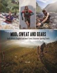 Mud Sweat And Gears - South Africa's Toughest And Most Scenic Endurance Sporting Events